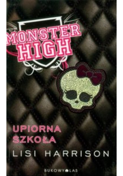 Monster High Upiorna szkoła Tom 1