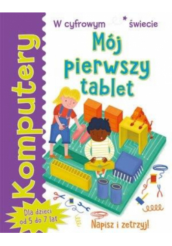Komputery. Mój pierwszy tablet
