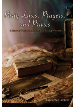 Party Lines, Prayers, and Privies