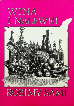 Wina i nalewki robimy sami