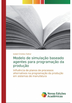 Modelo de simulação baseado agentes para programação da produção
