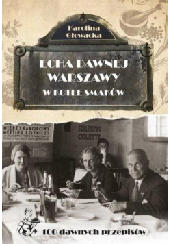 Echa dawnej Warszawy. W kotle smaków