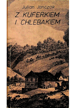 Z kuferkiem i chlebakiem