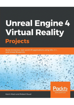 Unreal Engine 4 Virtual Reality Projects