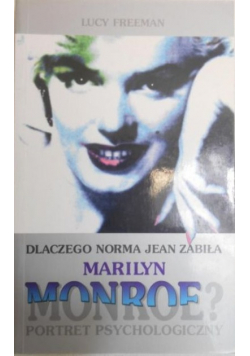Dlaczego Norma Jean zabiła Marilyn Monroe?