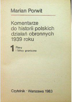 Komentarz do historii polskich działań obronnych 1939 roku tom 1