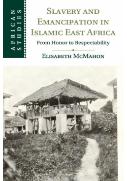 Slavery and Emancipation in Islamic East             Africa
