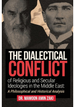The Dialectical Conflict of Religious and Secular Ideologies in the Middle East