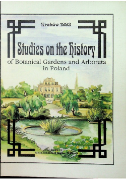 Studia z dziejów ogrodów botanicznych i arboretów w Polsce