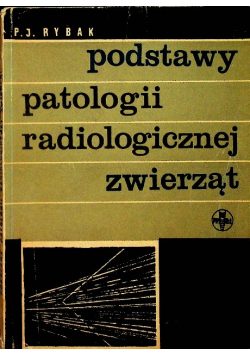 Podstawy patologii radiologicznej zwierząt
