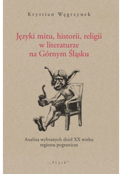 Języki mitu historii religii w literaturze na Górnym Śląsku