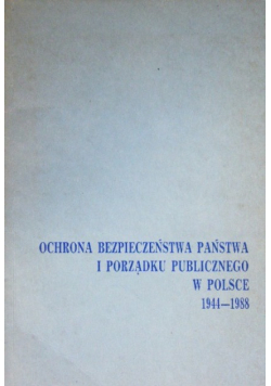 Ochrona Bezpieczeństwa Państwa i Porządku Publicznego Publicznego w Polsce 1944 1988