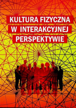 Kultura fizyczna w interakcyjnej perspektywie
