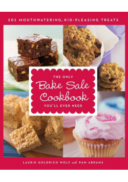 Only Bake Sale Cookbook You'll Ever Need, The
