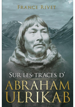Sur les traces d'Abraham Ulrikab