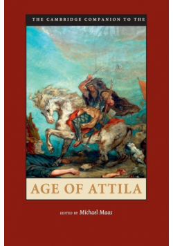 The Cambridge Companion to the Age of Attila