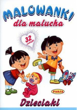 Malowanki dla malucha - Dzieciaki PASJA