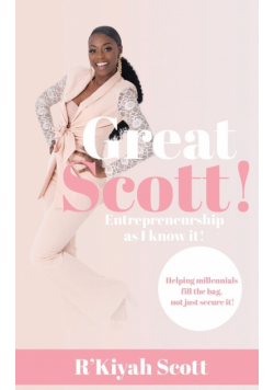 Great Scott! Entrepreneurship as I Know It