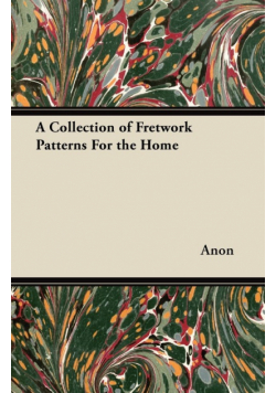 A Collection of Fretwork Patterns For the Home