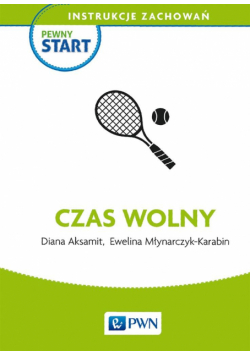 Pewny start. Instrukcje zachowań. Czas wolny