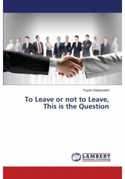 To Leave or not to Leave, This is the Question