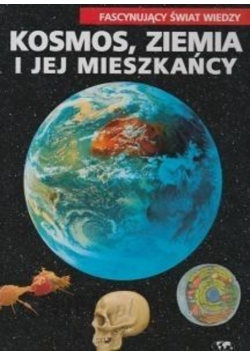 Kosmos ziemia i jej mieszkańcy