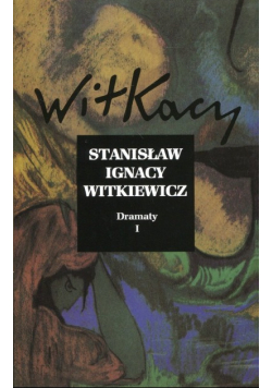 Witkiewicz Dramaty tom 1