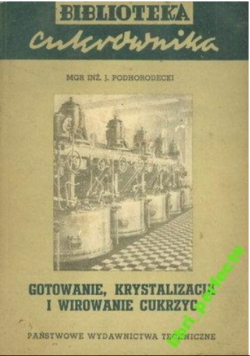 Gotowanie, krystalizacja i wirowanie cukrzyc