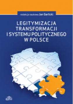 Legitymizacja transformacji i systemu politycznego w Polsce