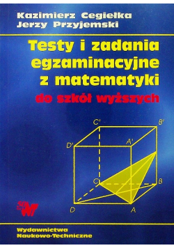 Testy i zadania egzaminacyjne z matematyki do szkół wyższych