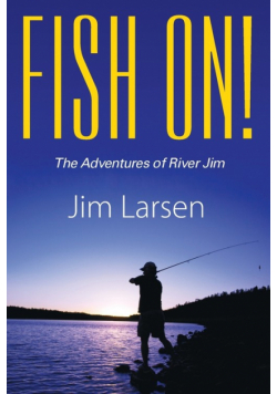 Fish On! the Adventures of River Jim