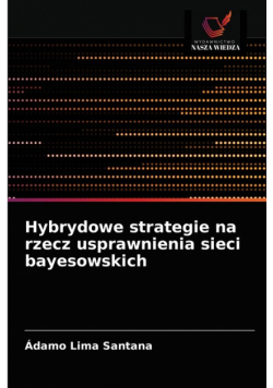 Hybrydowe strategie na rzecz usprawnienia sieci bayesowskich
