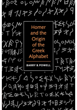 Homer and the Origin of the Greek Alphabet