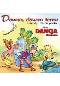 Dawno, dawno temu - legendy i baśnie polskie CD