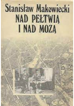 Nad Pełtwią i nad Mozą