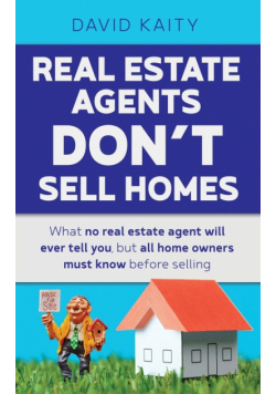 Real Estate Agents Don't Sell Homes