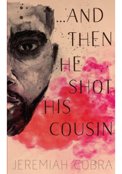 And Then He Shot His Cousin