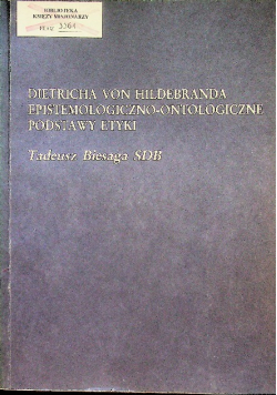 Dietricha von hildebranda epistemologiczno - ontologiczne podstawy etyki