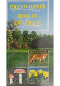 Przewodnik do rozpoznawania Roślin i Zwierząt