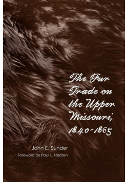 Fur Trade on the Upper Missouri, 1840-1865