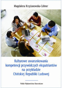 Kulturowe uwarunkowania kompetencji przywódczych ekspatriantów na przykładzie Chińskiej Republiki Lu