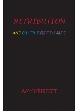 Retribution And Other Twisted Tales