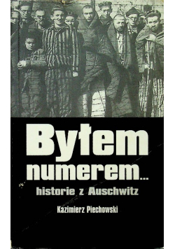 Byłem numerem historie z Auschwitz