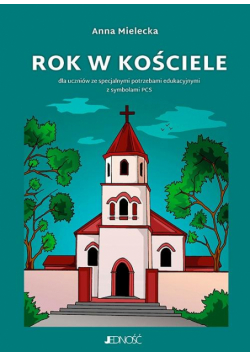 Rok w kościele. Dla uczniów ze specjal. potrzebami