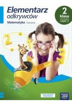 Elementarz odkrywców 2 Matematyka Ćwiczenia cz2 NE
