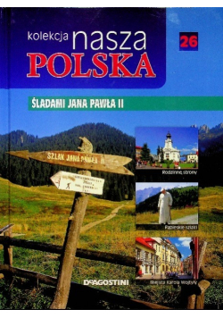 Kolekcja nasza Polska Śladami Jana Pawła II