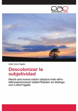 Descolonizar la subjetividad