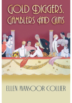 Gold Diggers, Gamblers and Guns