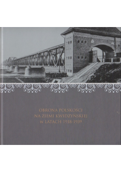 Obrona polskości na ziemi kwidzyńskiej w latach 1918 - 1939