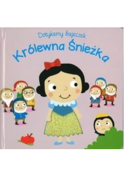 Dotykamy bajeczek. Królewna Śnieżka